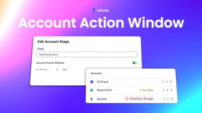 Never Lose Deals to Missed Follow-Ups with Klenty's Account Action Window
